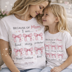 matching mom and daughter shirts personalized with name, because of my mom i am quote, custom family t-shirt gift idea